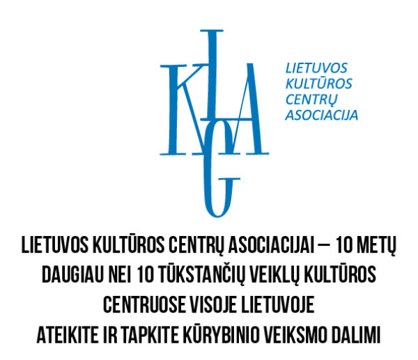 Lietuvos kultūros centrų asociacija švenčia veiklos 10-metį