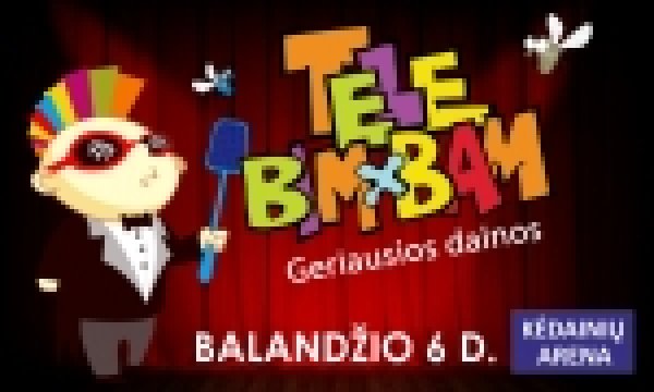Geriausios TELE BIM-BAM dainos – Kėdainiuose