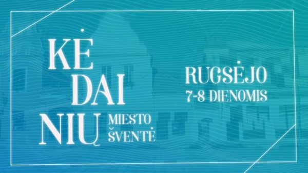 Kėdainių miesto gimtadienyje gera nuotaika ir turininga renginių programa