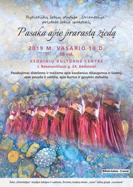 Rytietiškų šokių studija „Orientalija“ Kėdainiuose pristato šokio spektaklį „Pasaka apie prarastą...