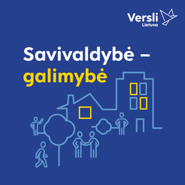 „Versli Lietuva“ pradeda iniciatyvą „Savivaldybė – galimybė“