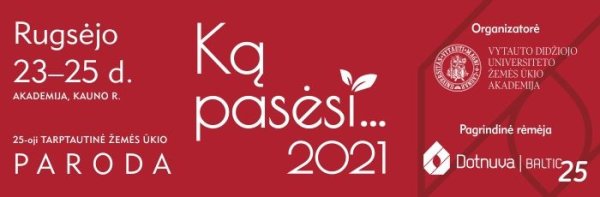 Tarptautinė žemės ūkio paroda „Ką pasėsi... 2021“