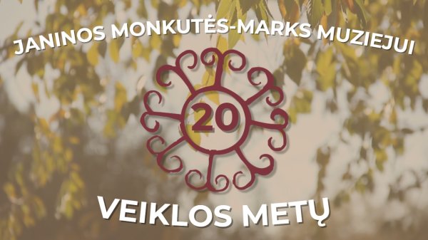 Janinos Monkutės-Marks muziejus-galerija švenčia 20 metų jubiliejų