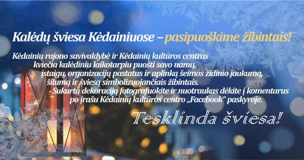 Kalėdų šviesa Kėdainiuose – pasipuoškime žibintais!
