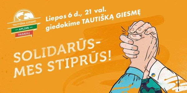 Šiemet liepos 6-ąją „Tautiška giesmė“ visame pasaulyje tradiciškai nuskambės jau...