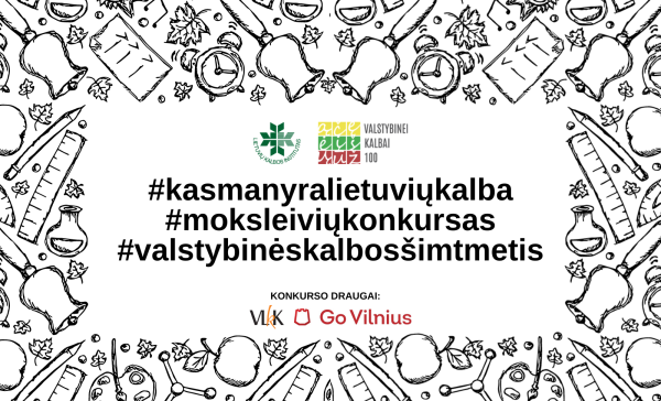 Valstybinės kalbos šimtmečio proga skelbiamas konkursas moksleiviams „Kas man yra lietuvių kalba“