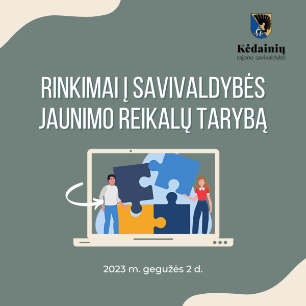 Kvietimas dalyvauti jaunimo atstovų į Kėdainių rajono savivaldybės jaunimo reikalų tarybą rinkimuose