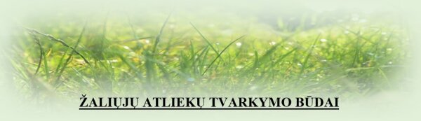 Kaip tvarkyti žaliąsias atliekas
