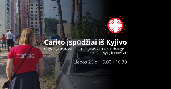 "Carito" įspūdžiai iš Kyjivo: kvietimas į nuotolinį renginį