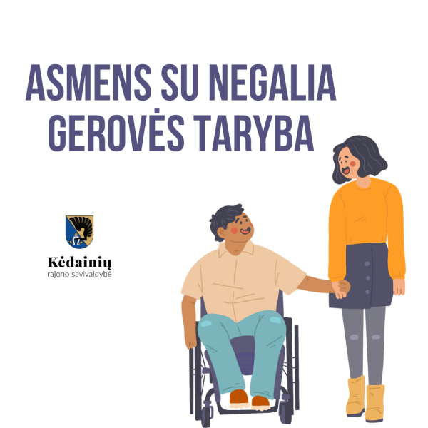 Kviečiame deleguoti atstovus į Kėdainių rajono savivaldybės asmens su negalia gerovės tarybą