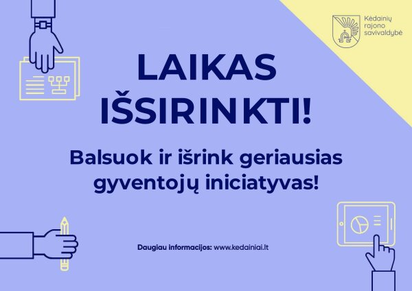 Išrinkite PAČIAS GERIAUSIAS IDĖJAS, kurios bus įgyvendintos Kėdainių mieste ir rajone!