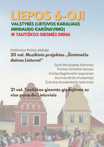 Liepos 6-oji – Valstybės (Lietuvos karaliaus Mindaugo karūnavimo) ir Tautiškos giesmės diena