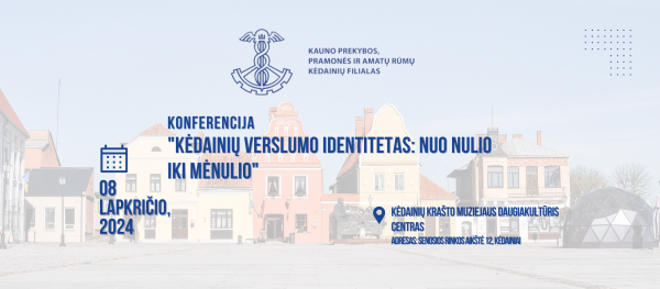 Konferencija „Kėdainių verslumo identitetas: nuo nulio iki mėnulio”