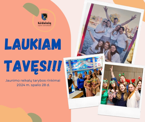 Skelbiami kandidatų, jaunimo atstovų (14−29 m.), į Kėdainių rajono savivaldybės jaunimo reikalų...