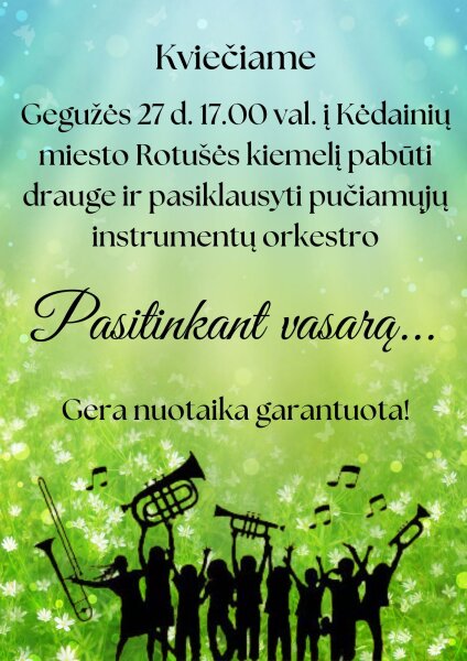 Pučiamųjų instrumentų orkestras kviečia į koncertą Kėdainių miesto Rotušės kiemelyje!