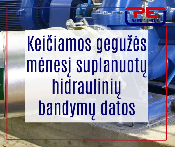 AB „Panevėžio energija“: keičiamos hidraulinių bandymų datos
