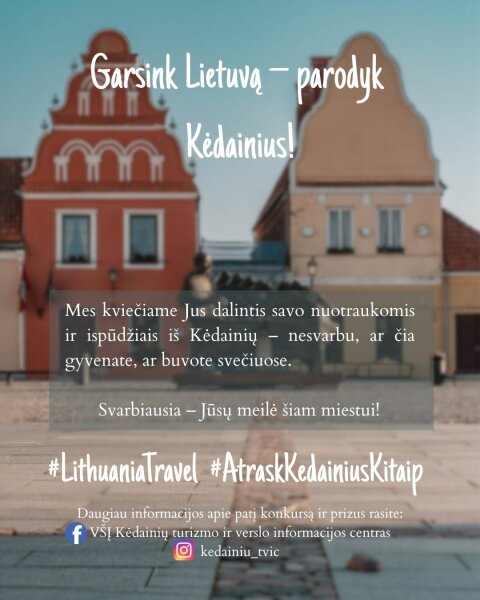 Kviečiame dalyvauti konkurse „Garsink Lietuvą – parodyk Kėdainius!“