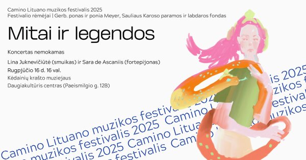 Camino Lituano muzikos festivalis kviečia į koncertą „Mitai ir legendos” Kėdainių krašto...