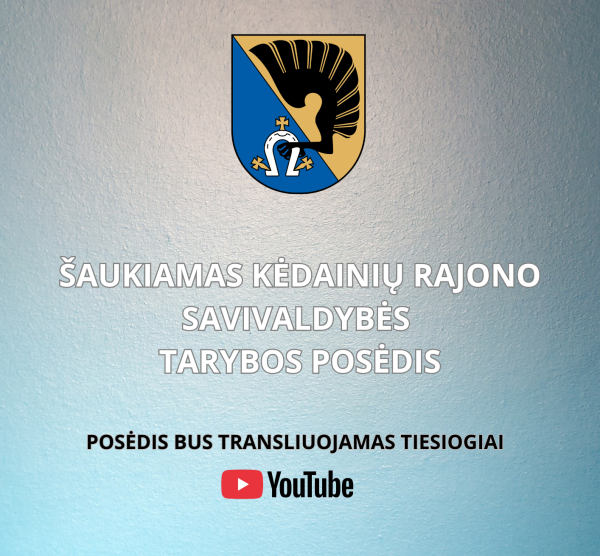 2026 m. sausio 30 d. 9.00 val. šaukiamas 27-asis Kėdainių rajono savivaldybės tarybos posėdis