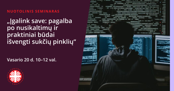 VA Caritas Nukentėjusių nuo nusikaltimų pagalbos centras kviečia į nuotolinį seminarą „Įgalink...