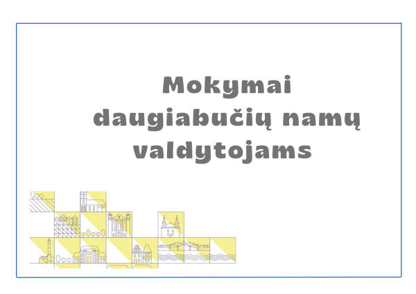 Kviečiame Kėdainių rajono daugiabučių namų valdytojus dalyvauti aktualiuose mokymuose