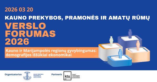 Kauno prekybos, pramonės ir amatų rūmai rengia verslo forumą „Kauno ir Marijampolės regionų...