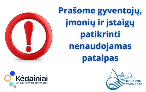Dėl galimų vandens nuotekių – kvietimas apžiūrėti nenaudojamas patalpas