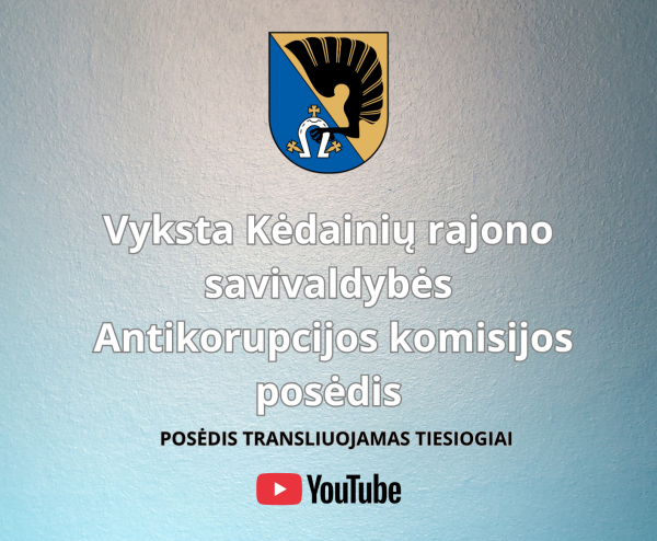 Kėdainių rajono savivaldybės Antikorupcijos komisijos posėdis