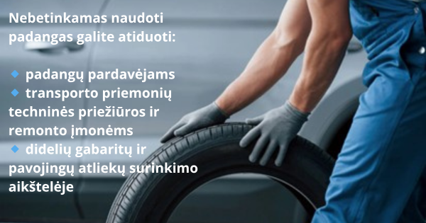 Kur dėti nebetinkamas naudoti padangas?