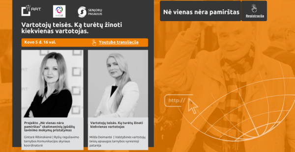 Projektas „Nė vienas nėra pamirštas“ kviečia į nuotolinę paskaitą „Vartotojų teisės. Ką turėtų...