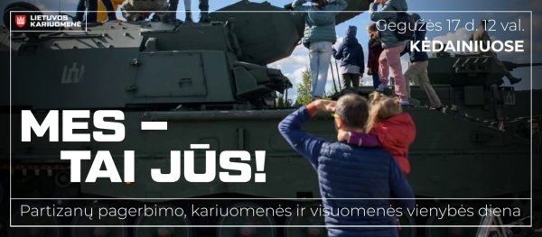 Gegužės 17 dieną – į Kėdainius: čia visa Lietuva minės Partizanų pagerbimo, kariuomenės ir...