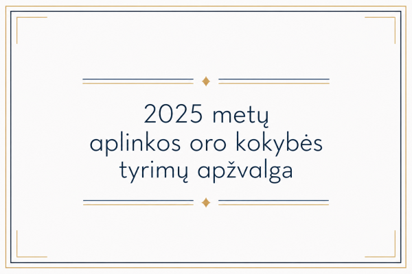Pateikta 2025 m. oro kokybės tyrimų apžvalga