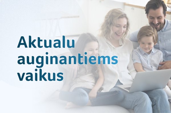 Nuo birželio – naujovės šeimų gerovei