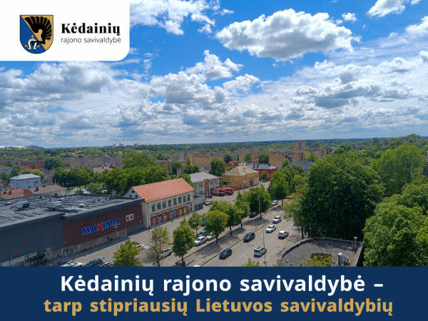 Kėdainių rajono savivaldybė – tarp stipriausių Lietuvos savivaldybių