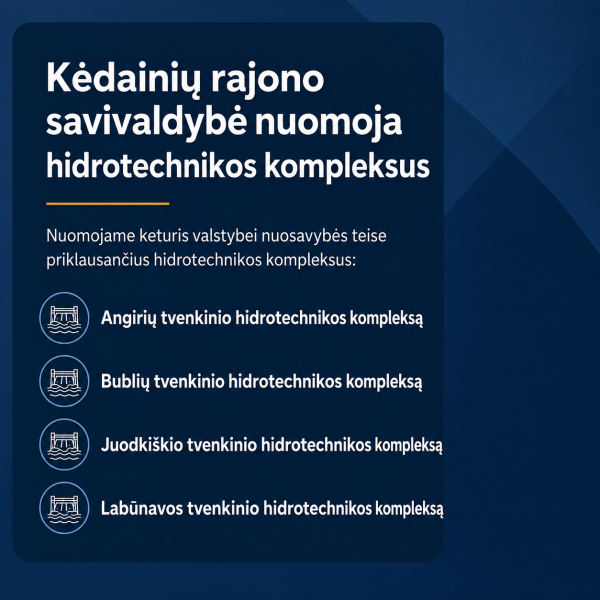 Kėdainių rajono savivaldybė nuomoja hidrotechnikos kompleksus