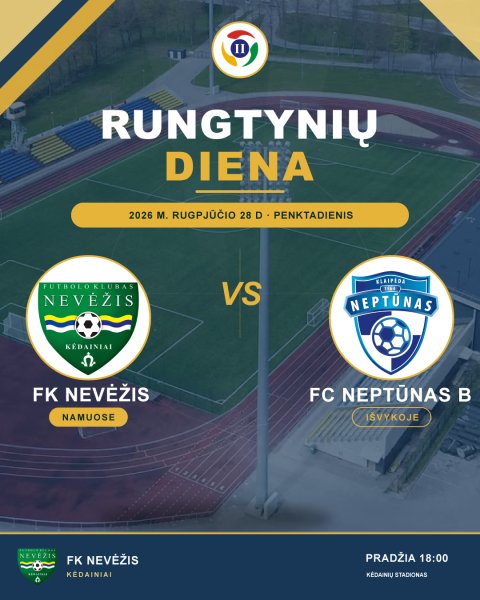 Šiandien Kėdainių stadione susitiks FK „Nevėžis“ ir Klaipėdos FC „Neptūnas B“ futbolininkai