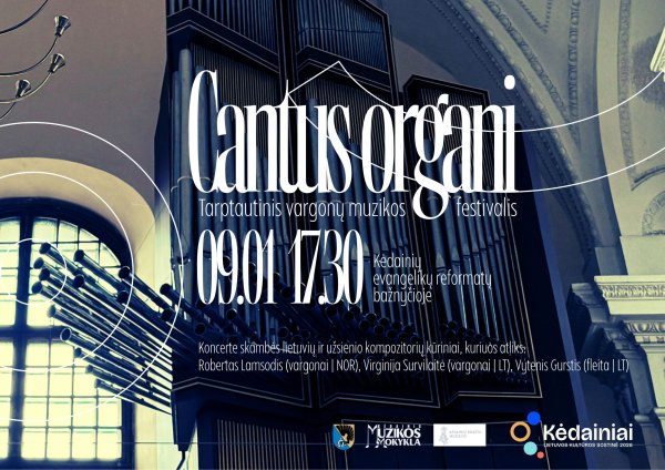Tarptautinis vargonų muzikos festivalis „Cantus organi“ kviečia į išskirtinį koncertą Kėdainiuose!